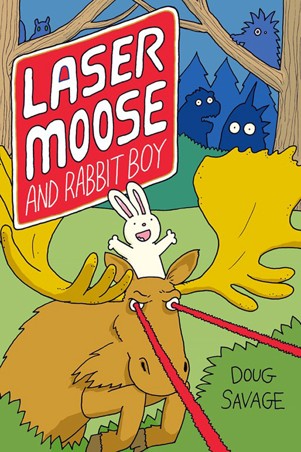 Laser Moose and Rabbit Boy (Laser Moose and Rabbit Boy series